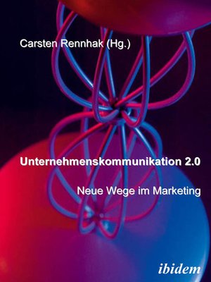 cover image of Unternehmenskommunikation 2.0--Neue Wege im Marketing